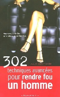  Achetez le livre d'occasion 302 techniques avancées pour rendre fou un homme de Olivia Saint Claire sur Livrenpoche.com 