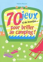  Achetez le livre d'occasion 70 jeux et des brouettes... Pour briller au camping ! sur Livrenpoche.com 