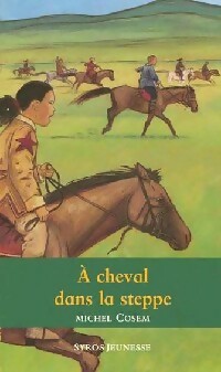  Achetez le livre d'occasion A cheval dans la steppe de Michel Cosem sur Livrenpoche.com 