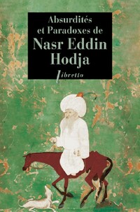  Achetez le livre d'occasion Absurdités et paradoxes de Nasr Eddin Hodja de Anonyme sur Livrenpoche.com 