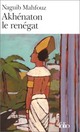  Achetez le livre d'occasion Akhénaton le renégat de Naguib Mahfouz sur Livrenpoche.com 