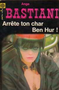  Achetez le livre d'occasion Arrête ton char, Ben Hur ! de Ange Bastiani sur Livrenpoche.com 
