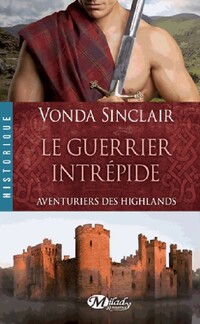  Achetez le livre d'occasion Aventuriers des Highlands Tome III : Le guerrier intrépide de Vonda Sinclair sur Livrenpoche.com 