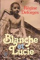  Achetez le livre d'occasion Blanche et Lucie de Régine Deforges sur Livrenpoche.com 