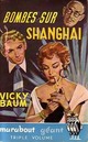  Achetez le livre d'occasion Bombes sur Shanghaï de Vicki Baum sur Livrenpoche.com 