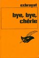  Achetez le livre d'occasion Bye, bye, chérie ! de Charles Exbrayat sur Livrenpoche.com 