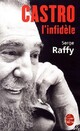  Achetez le livre d'occasion Castro, l'infidèle de Serge Raffy sur Livrenpoche.com 