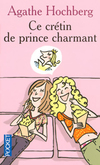  Achetez le livre d'occasion Ce crétin de prince charmant sur Livrenpoche.com 