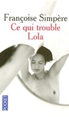  Achetez le livre d'occasion Ce qui trouble Lola sur Livrenpoche.com 