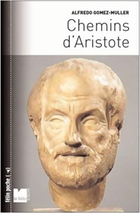  Achetez le livre d'occasion Chemins d'Aristote de Alfredo Gomez-Muller sur Livrenpoche.com 
