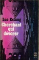  Achetez le livre d'occasion Cherchant qui dévorer de Luc Estang sur Livrenpoche.com 