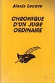 Achetez le livre d'occasion Chronique d'un juge ordinaire de Alexis Lecaye sur Livrenpoche.com 
