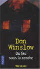  Achetez le livre d'occasion Du feu sous la cendre de Don Winslow sur Livrenpoche.com 