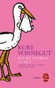  Achetez le livre d'occasion Elle est pas belle, la vie? de Kurt Vonnegut sur Livrenpoche.com 