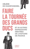  Achetez le livre d'occasion Faire la tournée des grands ducs et 99 autres expressions héritées de l'histoire de France sur Livrenpoche.com 