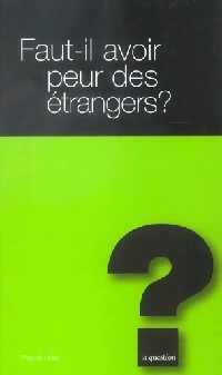  Achetez le livre d'occasion Faut-il avoir peur des étrangers? de Pascal Helle sur Livrenpoche.com 