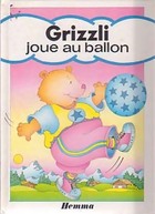  Achetez le livre d'occasion Grizzli joue au ballon sur Livrenpoche.com 