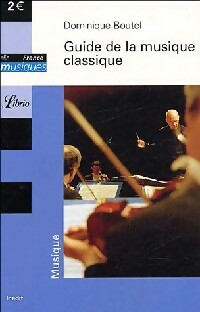  Achetez le livre d'occasion Guide de la musique classique de Dominique Boutel sur Livrenpoche.com 