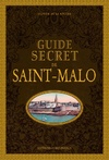  Achetez le livre d'occasion Guide secret de Saint-Malo sur Livrenpoche.com 