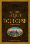  Achetez le livre d'occasion Guide secret de Toulouse et ses environs sur Livrenpoche.com 