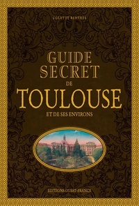  Achetez le livre d'occasion Guide secret de Toulouse et ses environs de Berthes Colette sur Livrenpoche.com 