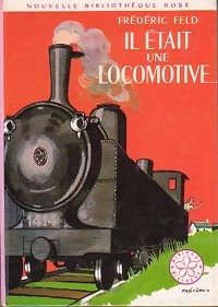  Achetez le livre d'occasion Il était une locomotive de Frédéric Feld sur Livrenpoche.com 