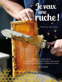  Achetez le livre d'occasion Je veux une ruche ! de Patricia Beucher sur Livrenpoche.com 