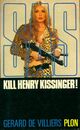  Achetez le livre d'occasion Kill Henry Kissinger ! de Gérard De Villiers sur Livrenpoche.com 
