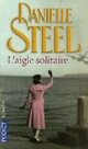  Achetez le livre d'occasion L'aigle solitaire de Danielle Steel sur Livrenpoche.com 