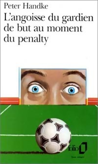  Achetez le livre d'occasion L'angoisse du gardien de but au moment du penalty de Peter Handke sur Livrenpoche.com 