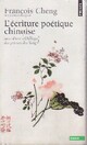  Achetez le livre d'occasion L'écriture poétique chinoise / Anthologie des poèmes des T'ang (608-907) de François Cheng sur Livrenpoche.com 