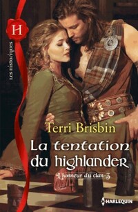  Achetez le livre d'occasion L'honneur du clan Tome III : La tentation du highlander de Terri Brisbin sur Livrenpoche.com 