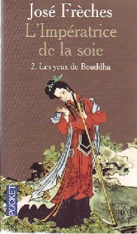  Achetez le livre d'occasion L'impératrice de la soie Tome II : Les yeux de Bouddha de José Frèches sur Livrenpoche.com 