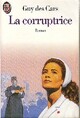  Achetez le livre d'occasion La corruptrice de Guy Des Cars sur Livrenpoche.com 