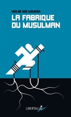  Achetez le livre d'occasion La fabrique du musulman sur Livrenpoche.com 