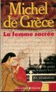  Achetez le livre d'occasion La femme sacrée de Michel De Grèce sur Livrenpoche.com 
