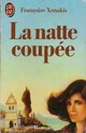  Achetez le livre d'occasion La natte coupée de Françoise Xenakis sur Livrenpoche.com 