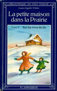  Achetez le livre d'occasion La petite maison dans la prairie Tome III : Sur les rives du lac de Laura Ingalls-Wilder sur Livrenpoche.com 
