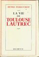  Achetez le livre d'occasion La vie de Toulouse Lautrec de Henri Perruchot sur Livrenpoche.com 