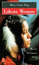  Achetez le livre d'occasion Lakota Woman de Dog Mary Crow sur Livrenpoche.com 