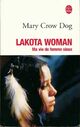  Achetez le livre d'occasion Lakota Woman de Dog Mary Crow sur Livrenpoche.com 