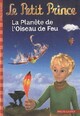 Achetez le livre d'occasion Le Petit Prince. La planète de l'oiseau de feu de Alexandre De Saint Exupéry sur Livrenpoche.com 