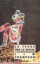 Achetez le livre d'occasion Le Texas par la queue de Jim Thompson sur Livrenpoche.com 