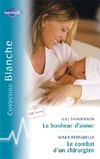  Achetez le livre d'occasion Le bonheur d'aimer / Le combat d'un chirurgien sur Livrenpoche.com 