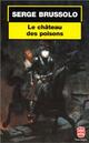  Achetez le livre d'occasion Le château des poisons de Serge Brussolo sur Livrenpoche.com 