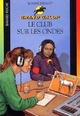  Achetez le livre d'occasion Le club sur les ondes de Bonnie Bryant sur Livrenpoche.com 