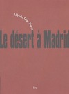  Achetez le livre d'occasion Le désert à Madrid sur Livrenpoche.com 
