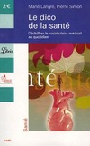  Achetez le livre d'occasion Le dico de la santé. Déchiffrer le vocabulaire médical au quotidien sur Livrenpoche.com 