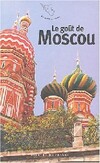  Achetez le livre d'occasion Le goût de Moscou sur Livrenpoche.com 