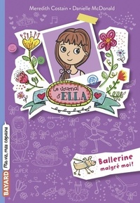  Achetez le livre d'occasion Le journal d'Ella Tome II : Ballerine malgré moi ! de Meredith Costain sur Livrenpoche.com 